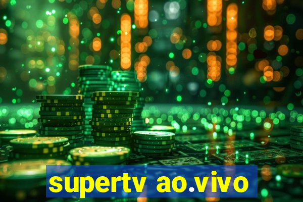 supertv ao.vivo